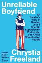 Unreliable boyfriend: an insider's view of dealing with a chaotic superpower, plutocrats, and other complicated people cover image