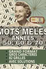 Mots mêlés Années 50, 60 et 70: Mots cachés sur le thème des années rétro, avec solutions incluses | grand format, grandes grilles, gros caractères (French Edition) cover image