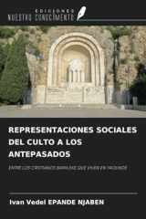 REPRESENTACIONES SOCIALES DEL CULTO A LOS ANTEPASADOS: ENTRE LOS CRISTIANOS BAMILEKE QUE VIVEN EN YAOUNDÉ (Spanish Edition) cover image