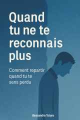 Quand tu ne te reconnais plus Comment repartir quand tu te sens perdu cover image