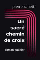Un sacré chemin de croix: roman policier (les enquêtes de Dubarry et Castagnier) (French Edition) cover image