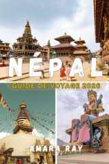 NÉPAL GUIDE DE VOYAGE 2026: Votre guide complet 2026 sur l'Himalaya, Katmandou et les merveilles intemporelles du Népal (French Edition) cover image