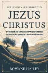 La Vie Et Les Enseignements De Jésus-Christ: DÉCOUVRIR LA VÉRITÉ SUR LA PERSONNE LA PLUS INFLUENTE DE L'HISTOIRE (French Edition) cover image