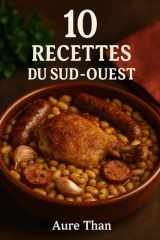 10 recettes incontournables du Sud-Ouest (La cuisine facile de tous les jours) (French Edition) cover image