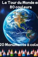 Le Tour du Monde en 80 couleurs: 20 monuments à colorier (French Edition) cover image