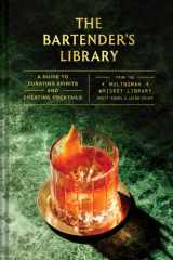 The bartender's library: a guide to curating spirits & creating cocktails : from the Multnomah whiskey library cover image