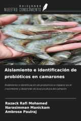 Aislamiento e identificación de probióticos en camarones: Aislamiento e identificación de probióticos e impacto en el crecimiento y desarrollo de la acuicultura del camarón (Spanish Edition) cover image