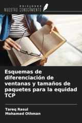Esquemas de diferenciación de ventanas y tamaños de paquetes para la equidad TCP (Spanish Edition) cover image