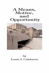 A Means, Motive, and Opportunity A Novel of Conspiracy, Controversy, and Corruption cover image