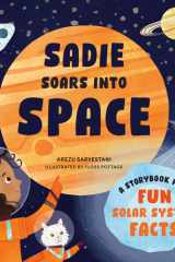 Sadie Soars into Space: A Storybook with Fun Solar System Facts (STEM Storybooks) cover image
