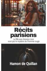 Récits parisiens: La fille aux cheveux roux suivi par le mystère de l'homme rouge (French Edition) cover image