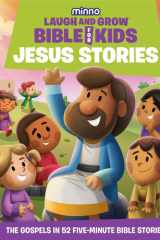 The Laugh-and-Grow Bible for Kids: Jesus Stories: The Gospels in 52 Five-Minute Bible Stories cover image