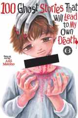 100 Ghost Stories That Will Lead to My Own Death Vol. 6 cover image