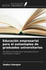 Educación empresarial para el autoempleo de graduados universitarios: Percepción de la educación empresarial para el autoempleo en Nigeria (Spanish Edition) cover image