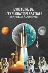 L’Histoire de l’Exploration Spatiale : D’Apollo à Artemis (French Edition) cover image