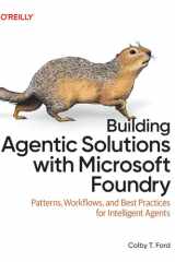 Building Agentic Solutions with Microsoft Foundry: Patterns, Workflows, and Best Practices for Intelligent Agents cover image