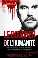 Le boucher de l'humanité: L'histoire vraie de Carl Panzram, empli de haine et de vengeance (True Crime Explicite) (French Edition) cover image