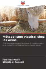 Métabolisme viscéral chez les ovins: Coût énergétique associé au niveau de consommation et au métabolisme hépatique des composés azotés (French Edition) cover image