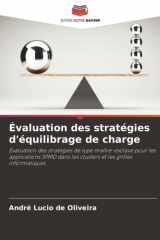 Évaluation des stratégies d'équilibrage de charge: Évaluation des stratégies de type maître-esclave pour les applications SPMD dans les clusters et les grilles informatiques (French Edition) cover image