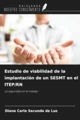 Estudio de viabilidad de la implantación de un SESMT en el ITEP/RN: La seguridad en el trabajo (Spanish Edition) cover image