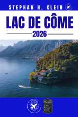 LAC DE CÔME GUIDE DE VOYAGE: Découvrez des sentiers cachés et des sensations fortes en plein air au lac de Côme (French Edition) cover image