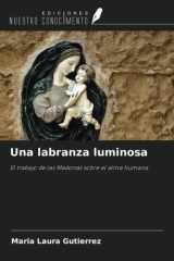 Una labranza luminosa: El trabajo de las Madonas sobre el alma humana (Spanish Edition) cover image