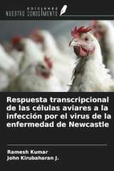 Respuesta transcripcional de las células aviares a la infección por el virus de la enfermedad de Newcastle (Spanish Edition) cover image