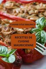 RECETTES DE CUISINE MAURICIENNE: CUISINE D’ÎLE MAURICE - gastronomie île Maurice - spécialités mauricienne (French Edition) cover image