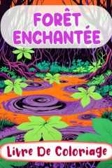 Forêt Enchantée Livre De Coloriage: Pages A Colorier De Paysages Mystiques Fantaisie Botanique Bois Merveilleux Créatures Magiques Jardins Féeriques | ... (Fantaisie et Mythologie) (French Edition) cover image