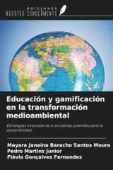 Educación y gamificación en la transformación medioambiental: Estrategias innovadoras e iniciativas juveniles para la sostenibilidad (Spanish Edition) cover image