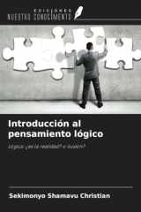 Introducción al pensamiento lógico: Lógica: ¿es la realidad? o ilusión? (Spanish Edition) cover image