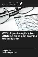 QWL, Ego-strength y Job Attitude en el compromiso organizativo (Spanish Edition) cover image