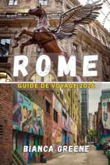 ROME GUIDE DE VOYAGE 2026: Votre compagnon essentiel pour l'histoire, la culture et la Dolce Vita dans la ville romantique d'Italie (French Edition) cover image