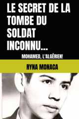 LE SECRET DE LA TOMBE DU SOLDAT INCONNU...: MOHAMED, L'ALGÉRIEN! (French Edition) cover image