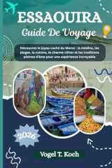 ESSAOUIRA GUIDE DE VOYAGE: Découvrez le joyau caché du Maroc la médina, les plages, la cuisine, le charme côtier et les traditions pleines d'âme ... Koch l'Explorateur FR) (French Edition) cover image