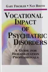 Vocational Impact of Psychiatric Disorders A Guide for Rehabilitation Professionals cover image