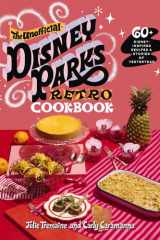 The Unofficial Disney Parks Retro Cookbook: 60+ Nostalgic Recipes and Stories of Yesteryear cover image