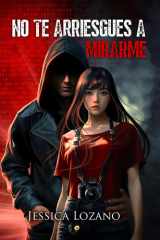 No te arriesgues a mirarme: Thriller romántico y enemies to lovers (Conexiones peligrosas) (Spanish Edition) cover image