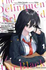 The Delinquent Girl Beside Me Suddenly Dyed Her Hair Black Volume 1 (Volume 1) cover image