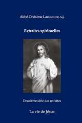 Retraites spirituelles: la vie de Jésus (French Edition) cover image