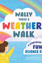 Wally Takes a Weather Walk: A Storybook with Fun Science Facts (STEM Storybooks) cover image