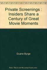 Private Screenings Insiders Share a Century of Great Movie Moments cover image