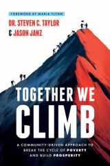 Together We Climb: A Community-Driven Approach to Break the Cycle of Poverty and Build Prosperity cover image