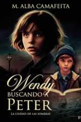 Wendy buscando a Peter: La ciudad de las sombras (Spanish Edition) cover image