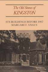 Old stones of Kingston: its buildings before 1867 cover image