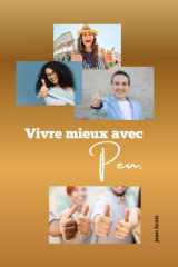 Mieux vivre avec peu - Retrouve la liberté, la paix et le sens grace a une vie simple et consciente cover image
