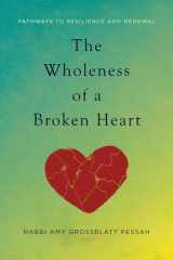 The wholeness of a broken heart: pathways to resilience and renewal cover image