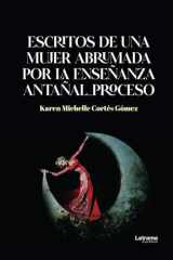 Escritos de una mujer abrumada por la enseñanza antañal proceso (Spanish Edition) cover image