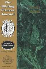 The 90-Day Fitness Journal Use It...and Lose It! cover image