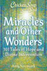 Chicken soup for the soul: miracles and other wonders: 101 tales of hope and divine intervention cover image